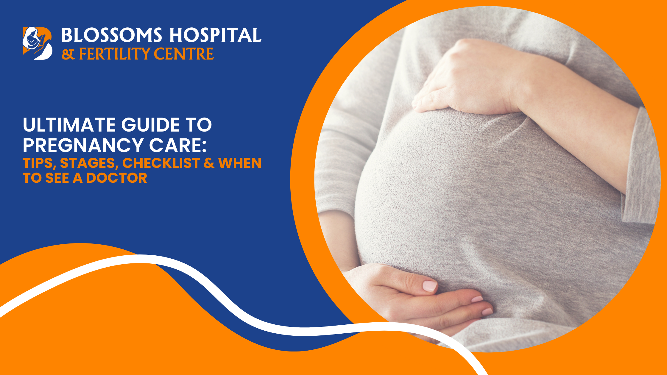 Ultimate guide to pregnancy care: Tips, stages, checklist & when to see a doctor