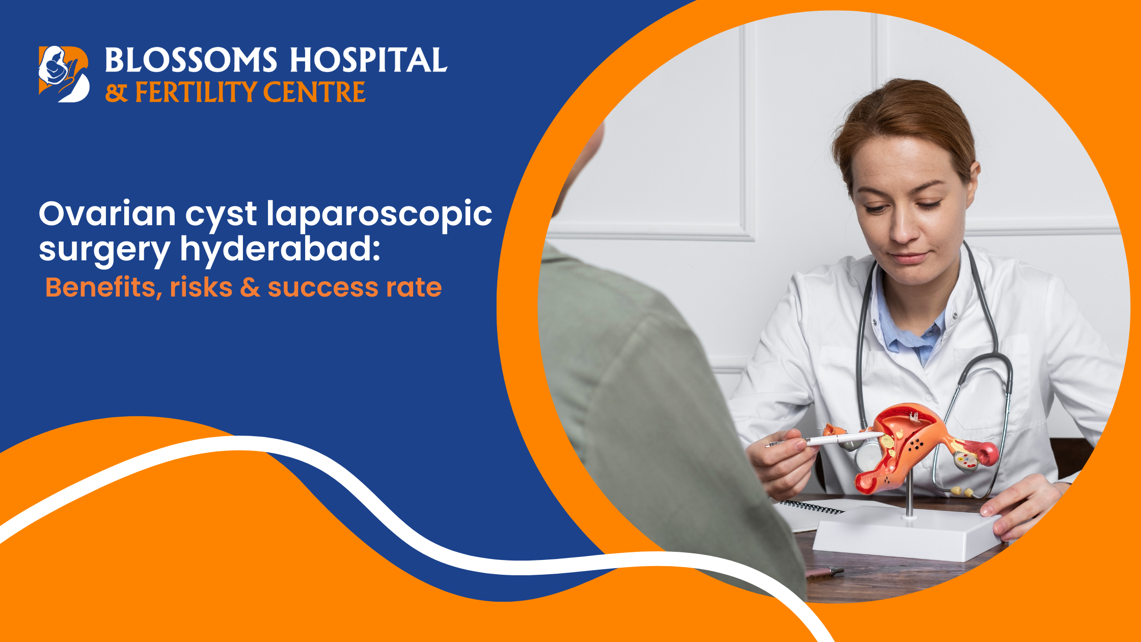 Ovarian cyst laparoscopic surgery hyderabad: Benefits, risks & success rate